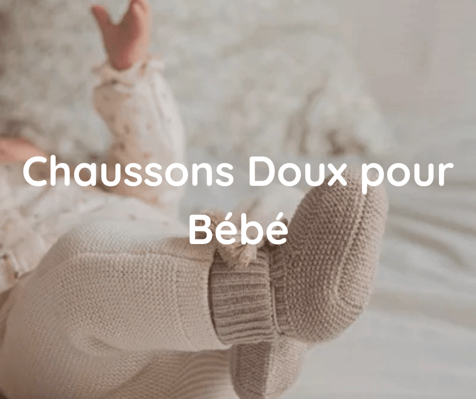 Chaussons Doux pour Bébé